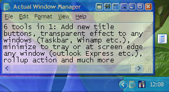 Actual Window Manager has more than 50 desktop management tools in 1: transparency effect, minimize to tray, roll up, priority/affinity control, and much more.