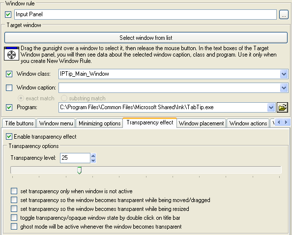 Actual Window Manager on a Tablet PC: You can get these settings automatically by creating a new rule and dragging the bull's eye over the Floating Input Panel icon when it appears.