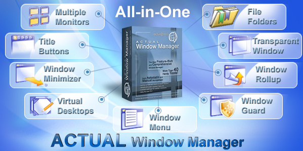 Actual Window Manager - the All-in-One product
